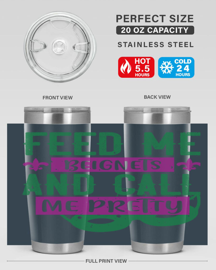 feed me beignets and call me pretty 71#- mardi gras- Tumbler