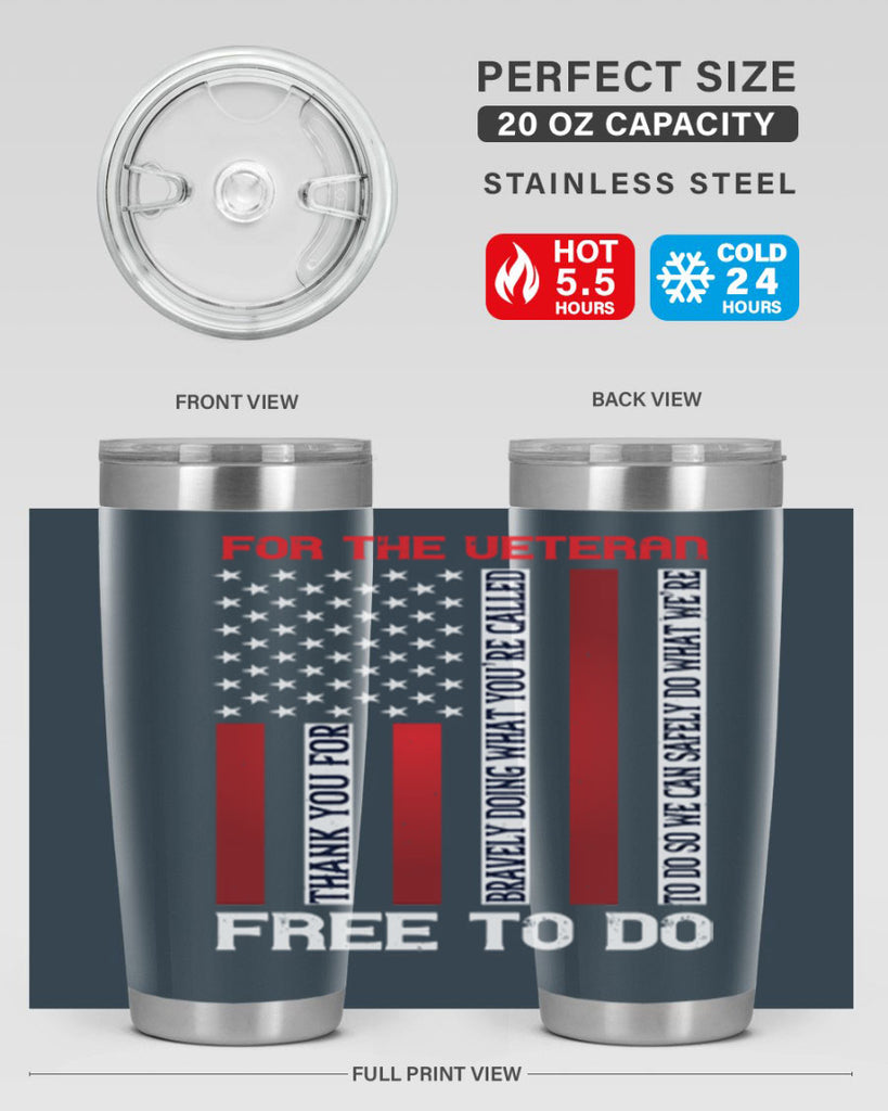 for the veteran thank you for bravely doing what you’re called 62#- Veterns Day- Tumbler