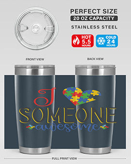 i someone awesome Style 25#- autism- Tumbler