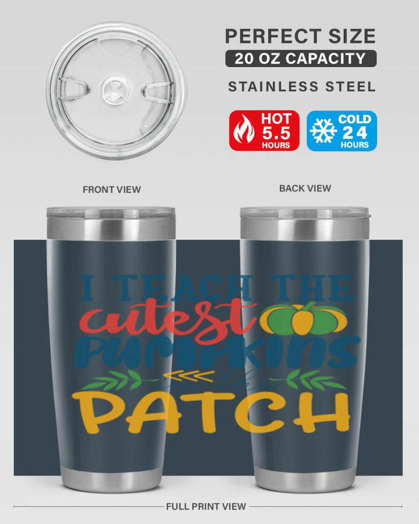 i teach the cutest pumpkins in the patch Style 175#- teacher- tumbler