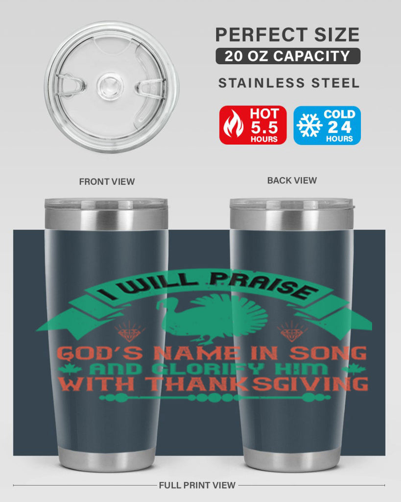 i will praise god’s name in song and glorify him with thanksgiving 29#- thanksgiving- Tumbler