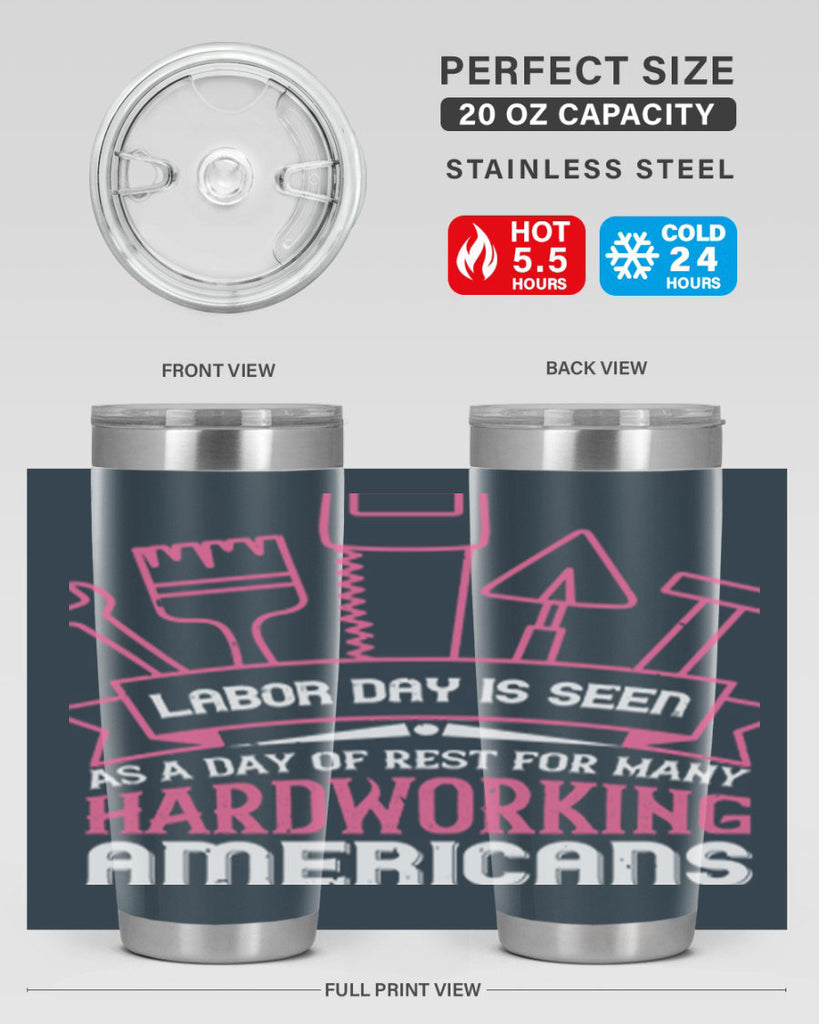 labor day is seen as a day of rest for many hardworking americans 32#- labor day- Tumbler