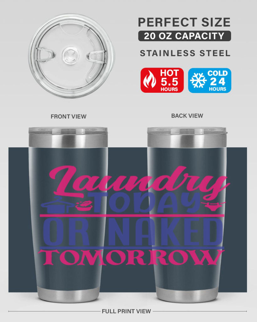 laundry today or naked tomorrow 4#- laundry- Tumbler