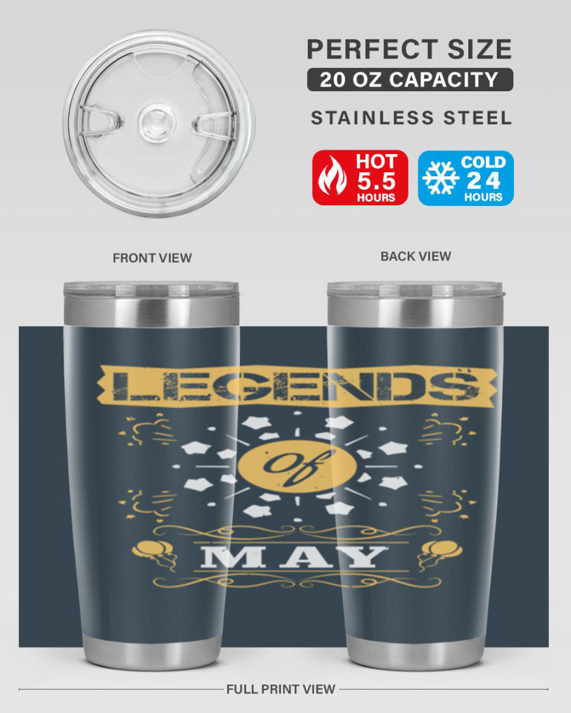 legends of may Style 52#- birthday- tumbler