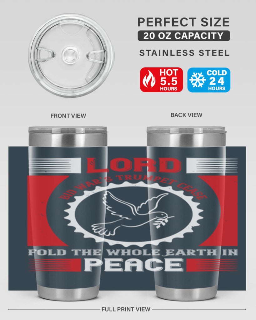 lord bid war’s trumpet cease fold the whole earth in peace 48#- Veterns Day- Tumbler