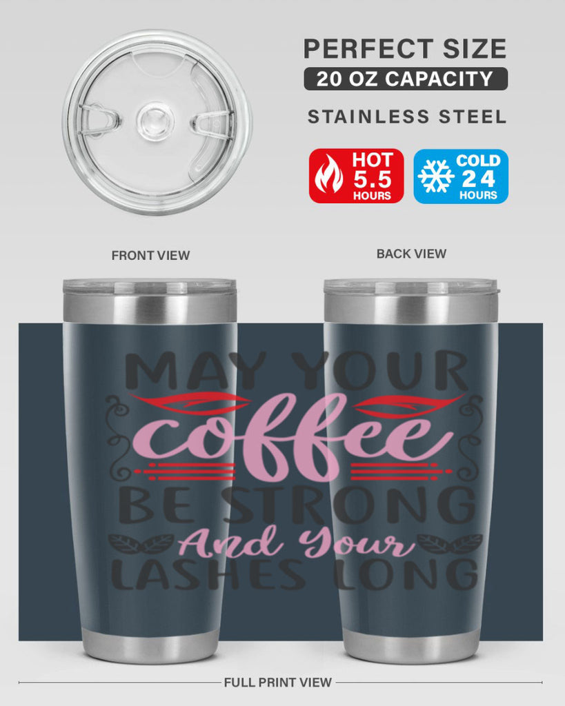 may your coffee be strong and your lashes long Style 151#- make up- Tumbler