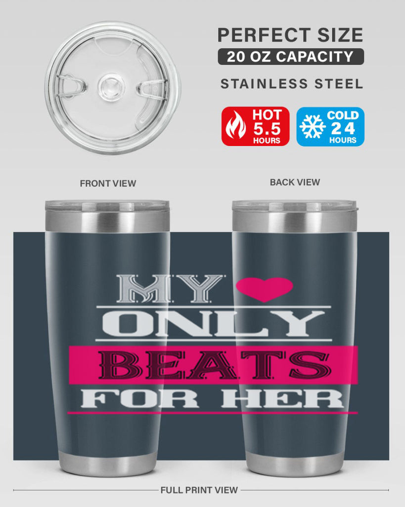 my love only beats for her 36#- valentines day- Tumbler