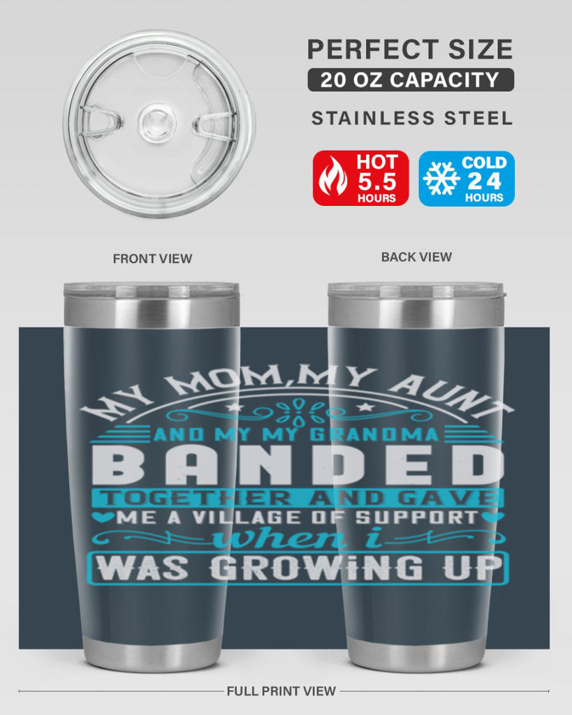 my mommy auntand my my grandma banded together and gave Style 29#- aunt- Tumbler