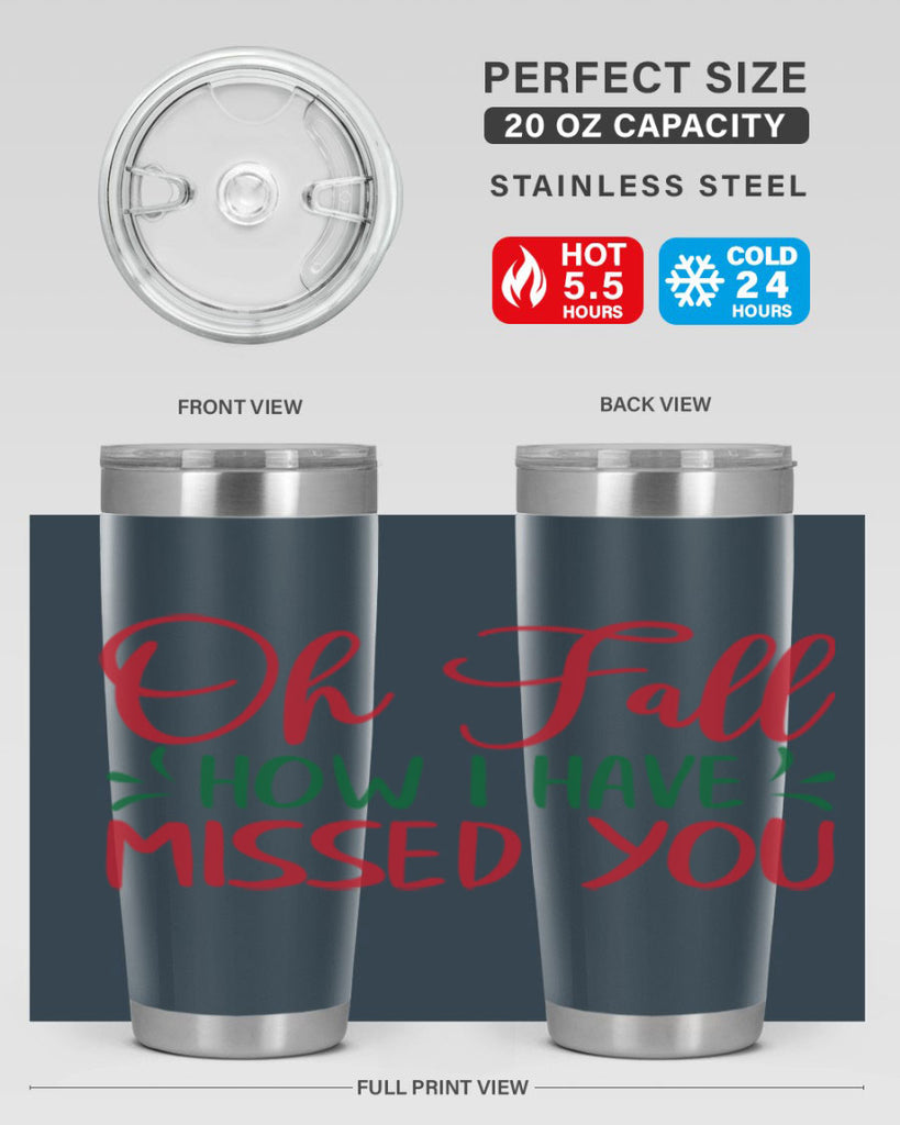 oh fall how i have missed you 449#- fall- Tumbler