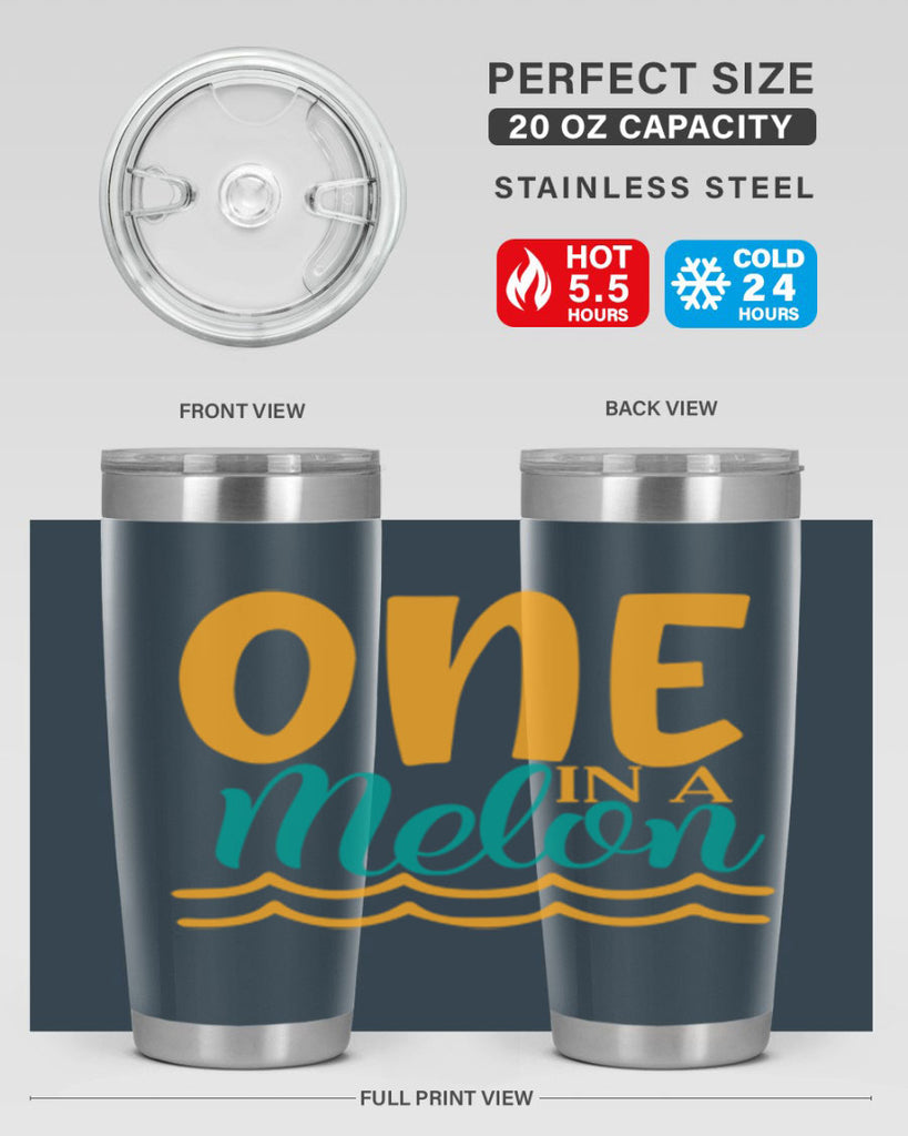 one in a melon Style 84#- summer- Tumbler