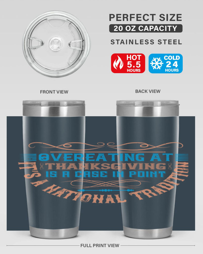 overeating at thanksgiving is a case in point it’s a national tradition 18#- thanksgiving- Tumbler