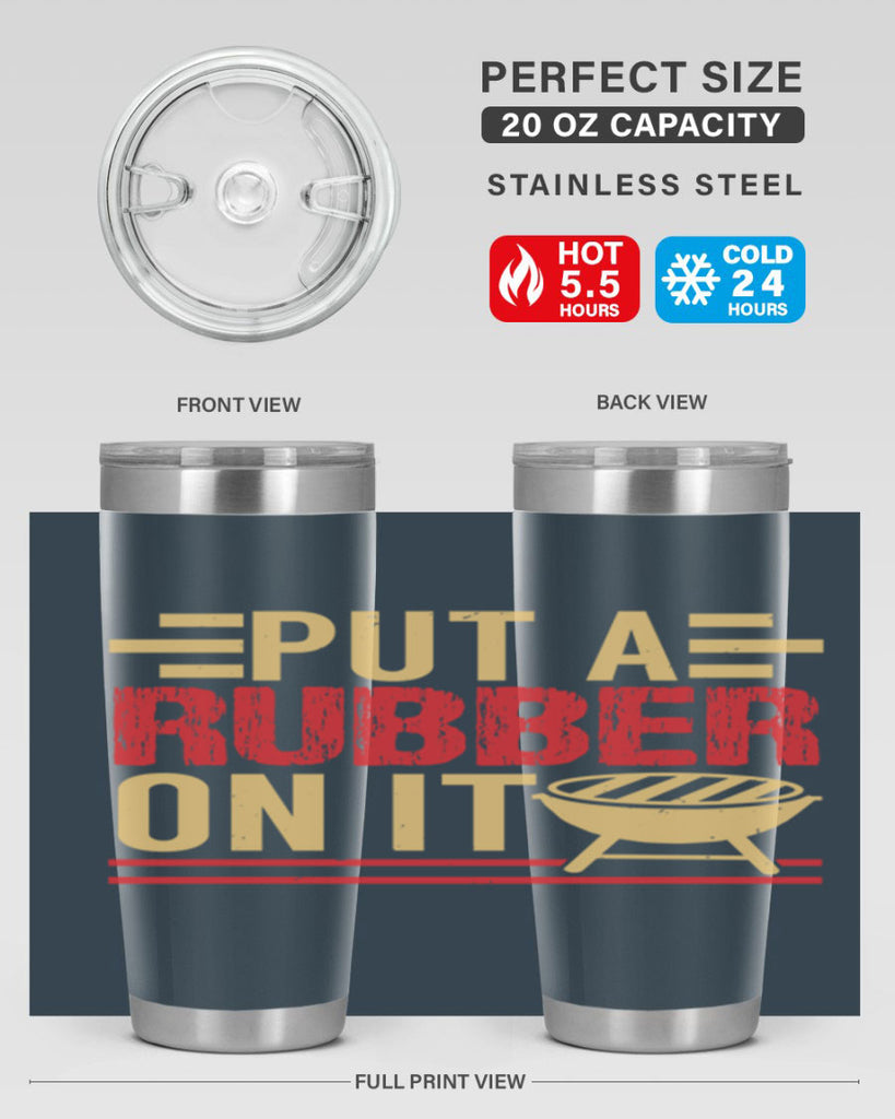 put a rubber on it 18#- bbq- Tumbler