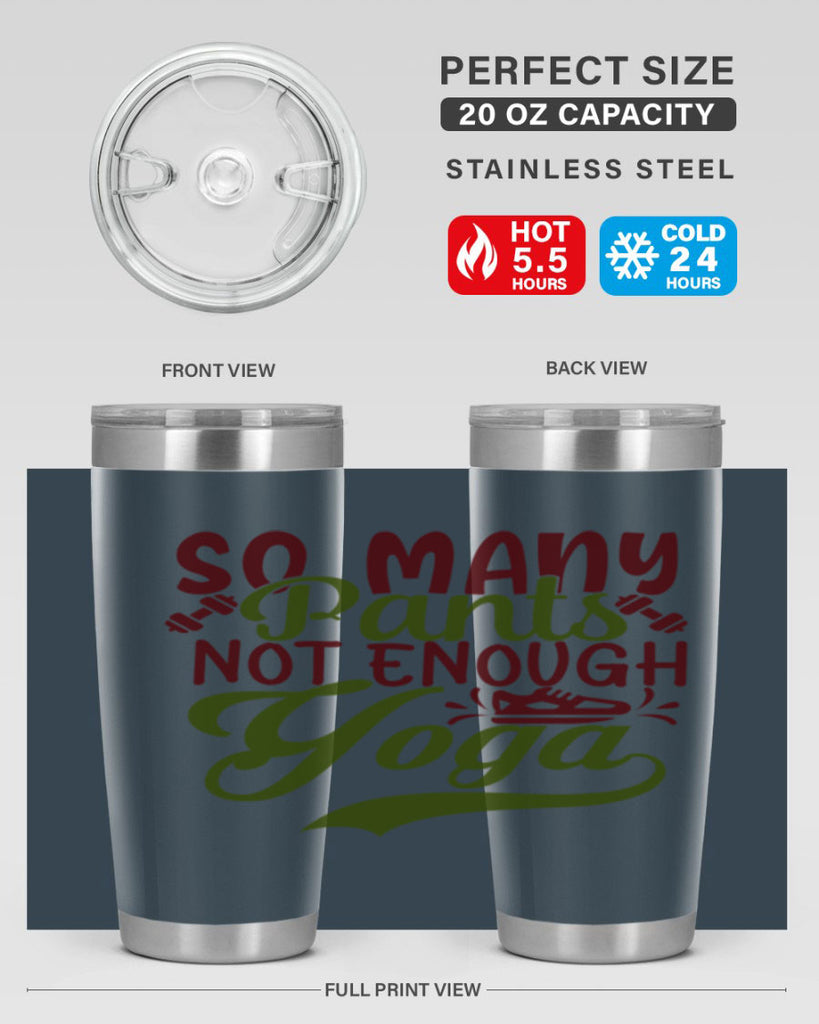 so many pants not enough yoga 21#- gym- Tumbler