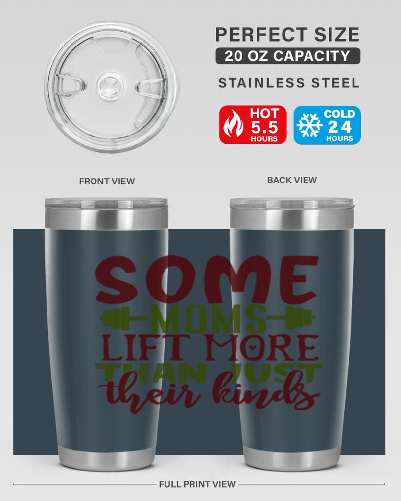 some moms lift more than just their kinds 19#- gym- Tumbler