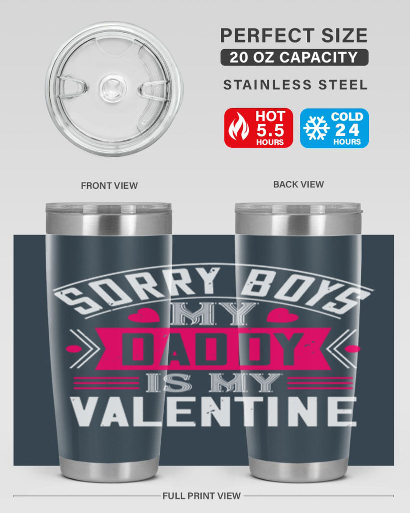 sorry boys my daddy is my valentine 10#- valentines day- Tumbler