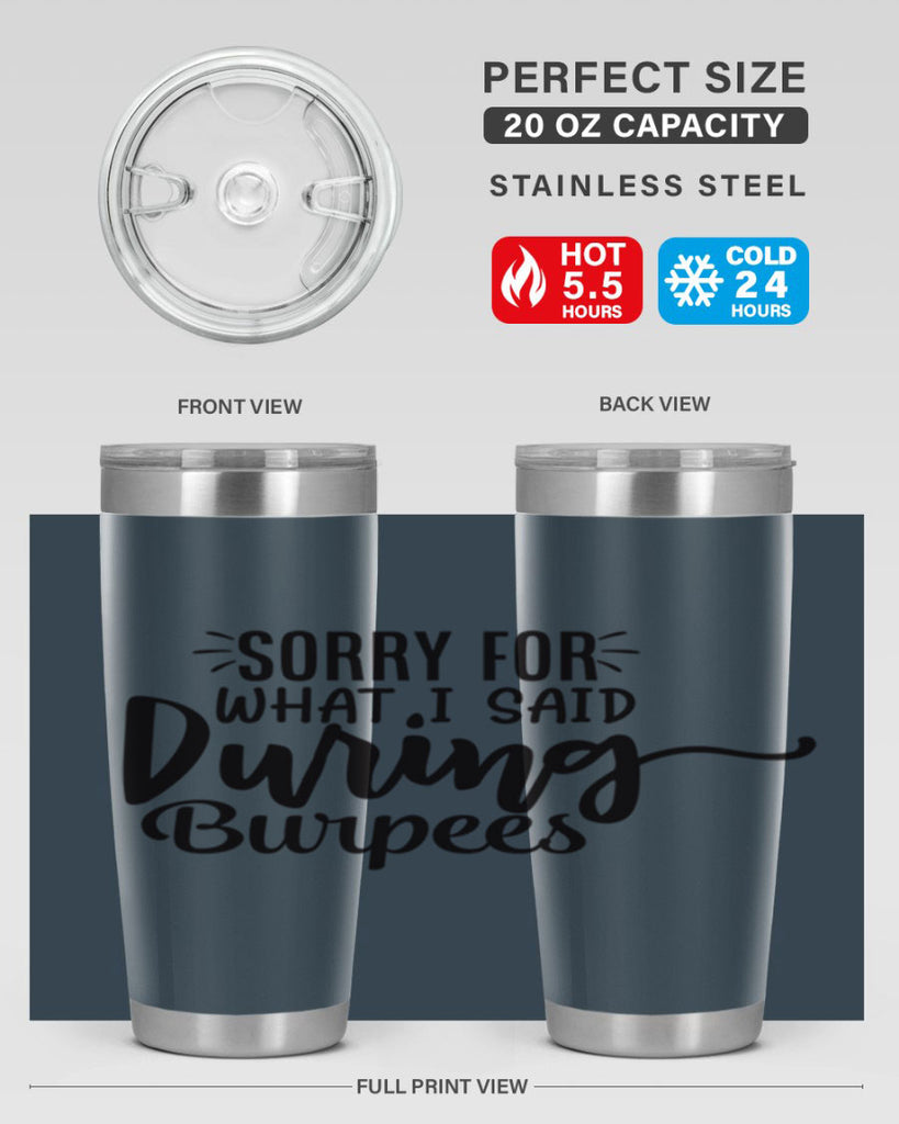 sorry for what i said during burpees 15#- gym- Tumbler