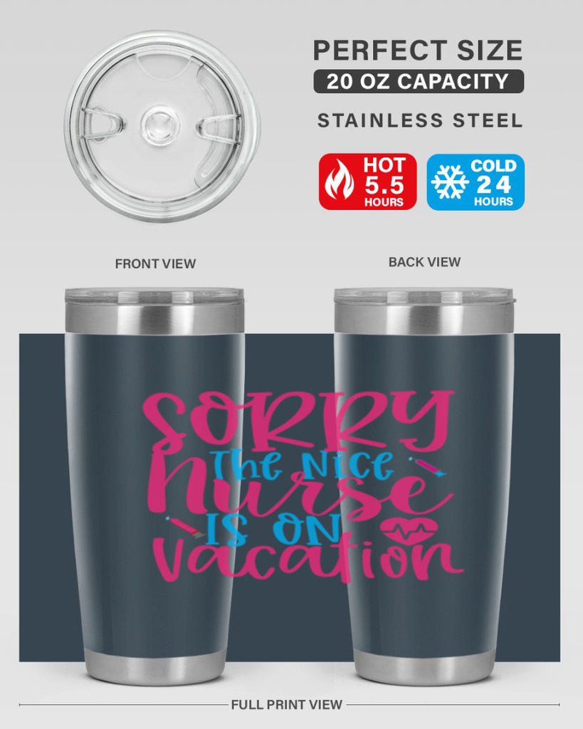 sorry the nice nurse is on vacation Style 348#- nurse- tumbler