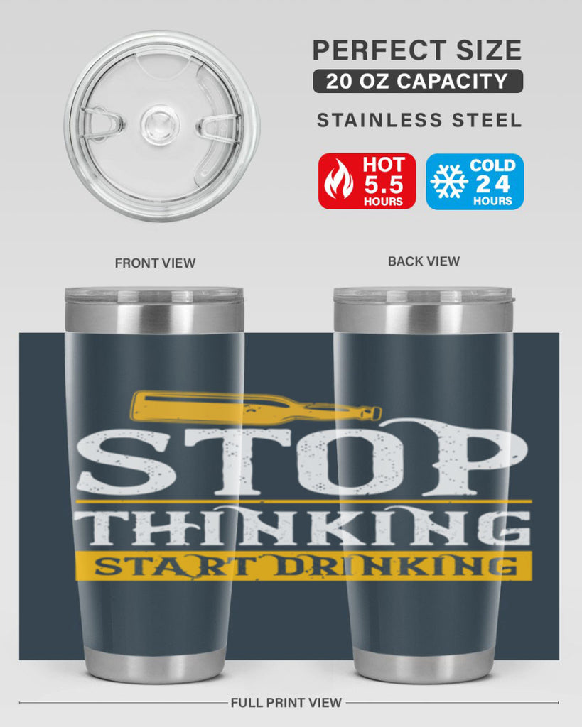 stop thinking start drinking 11#- beer- Tumbler