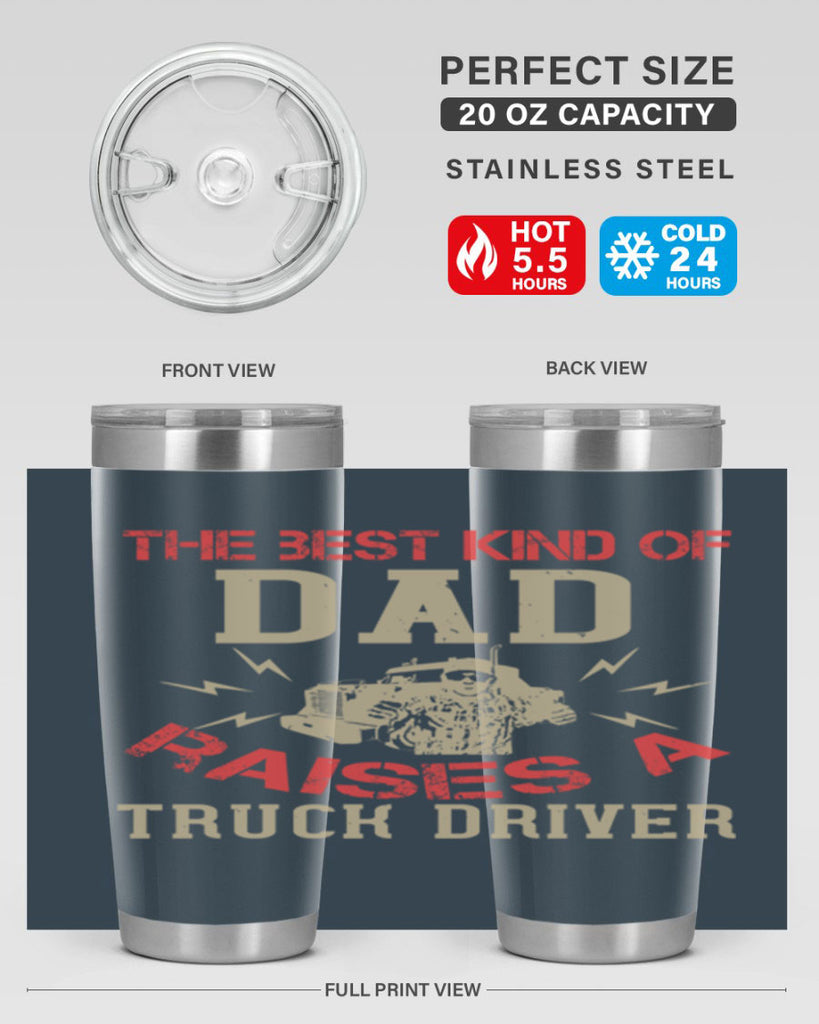 the best kind of dad raises a truck driver Style 21#- truck driver- tumbler