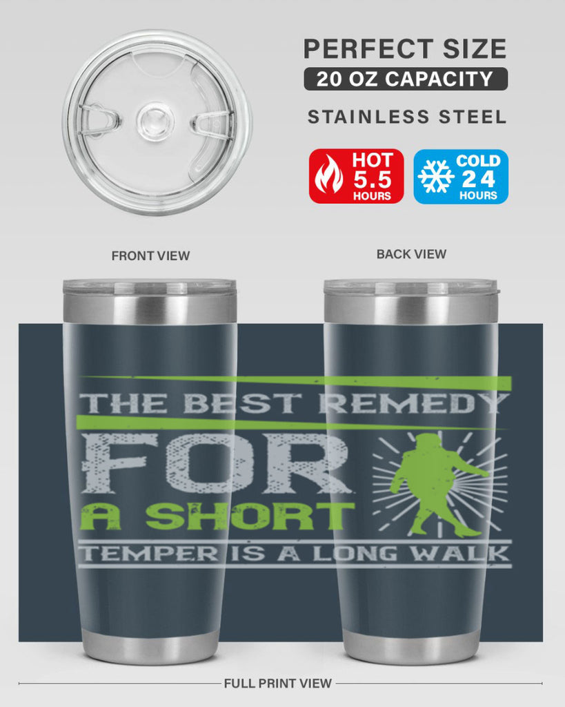 the best remedy for a short temper is a long walk 23#- walking- Tumbler