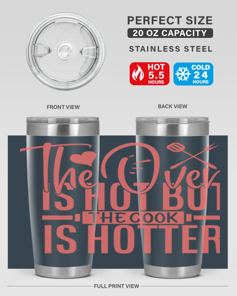the oven is hot but the cook is hotter 10#- kitchen- Tumbler