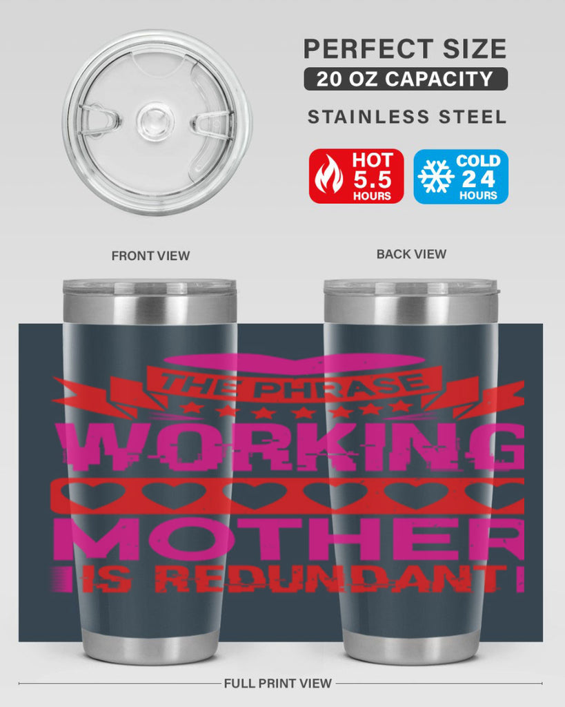 the phrase working mother is redundant 22#- mothers day- Tumbler
