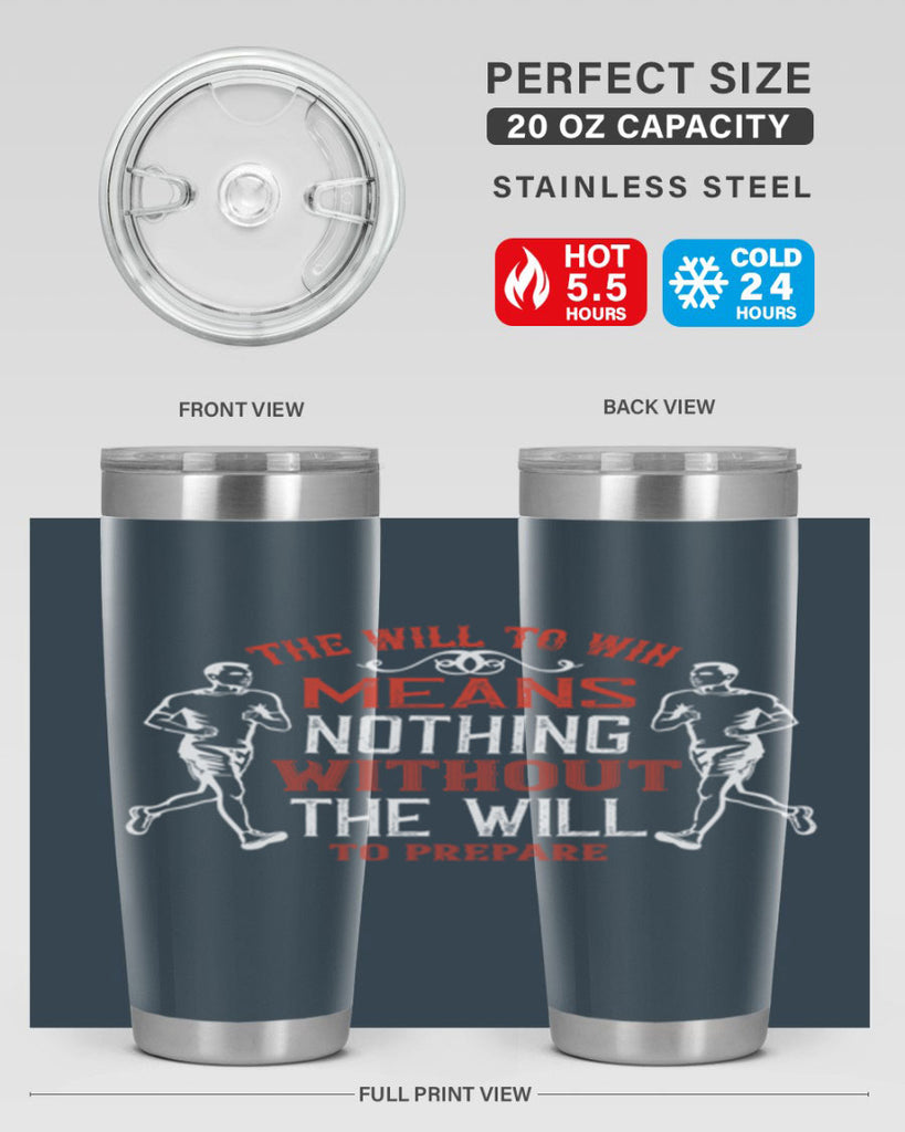 the will to win means nothing without the will to prepare 10#- running- Tumbler
