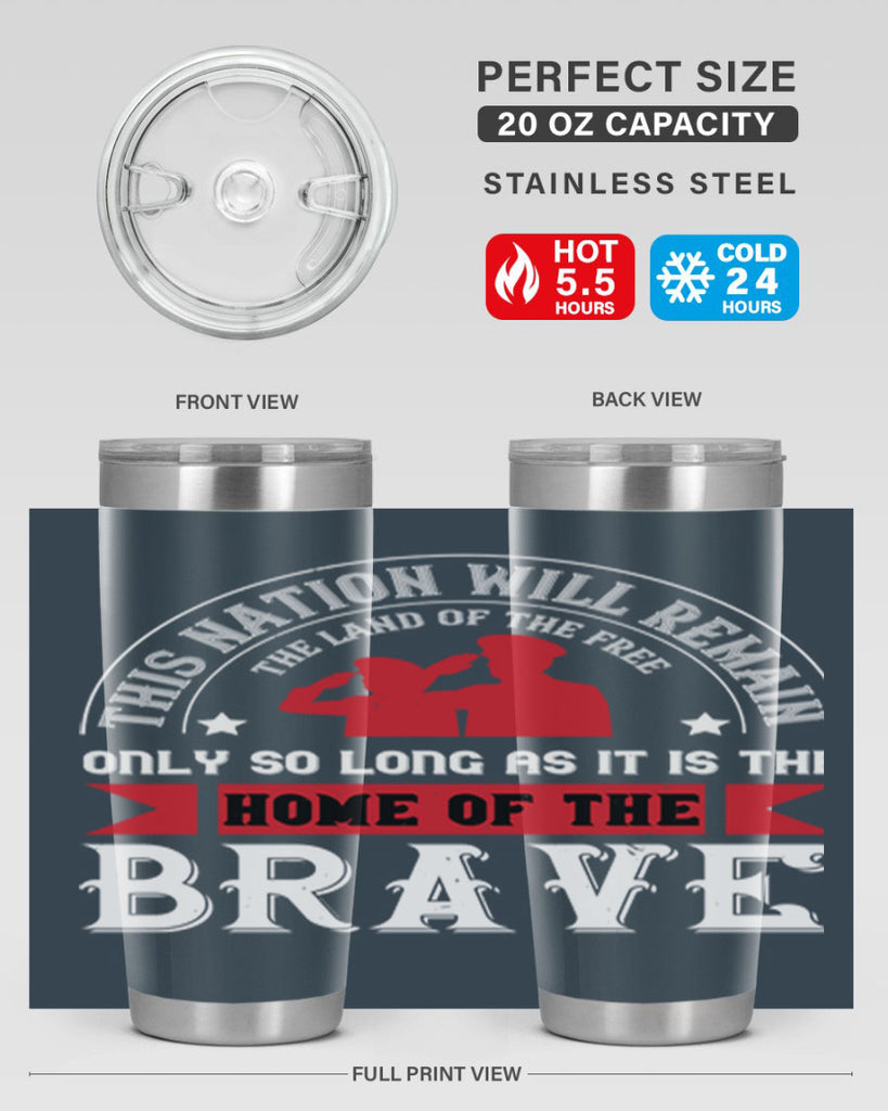 this nation will remain the land of the free only so long as it is the home of the brave 18#- Veterns Day- Tumbler