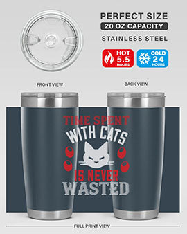 time spend with cat is never wasted Style 120#- cat- Tumbler