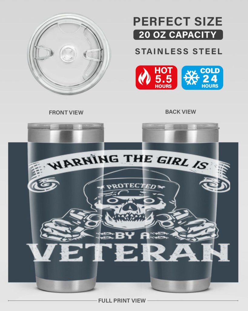 warning the girl is protected by a veteran 8#- Veterns Day- Tumbler