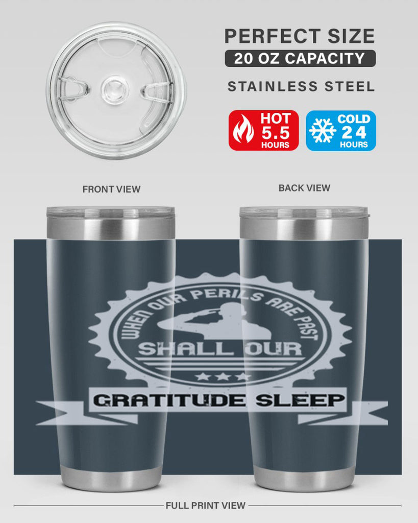 when our perils are past shall our gratitude sleep 4#- Veterns Day- Tumbler