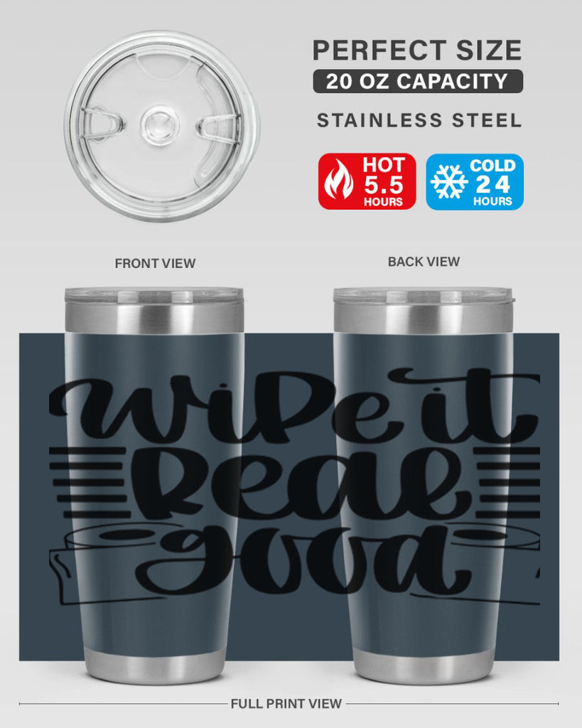 wipe it real good 5#- bathroom- Tumbler