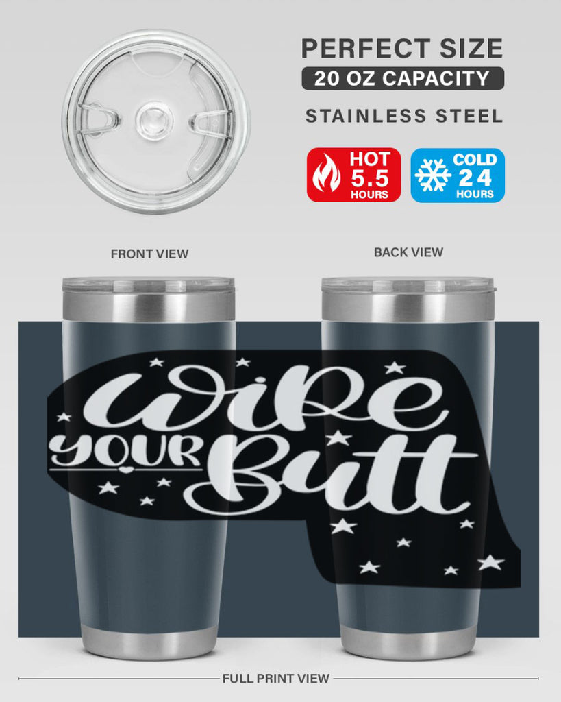 wipe your butt 4#- bathroom- Tumbler