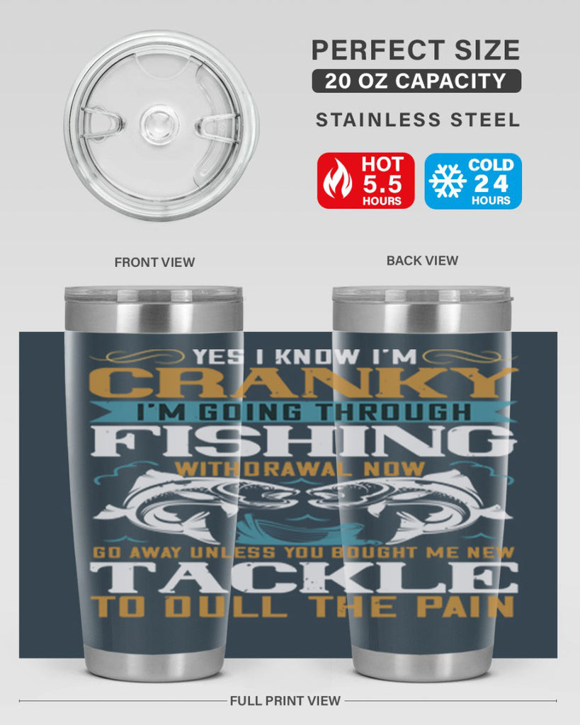 yes i know im cranky 8#- fishing- Tumbler
