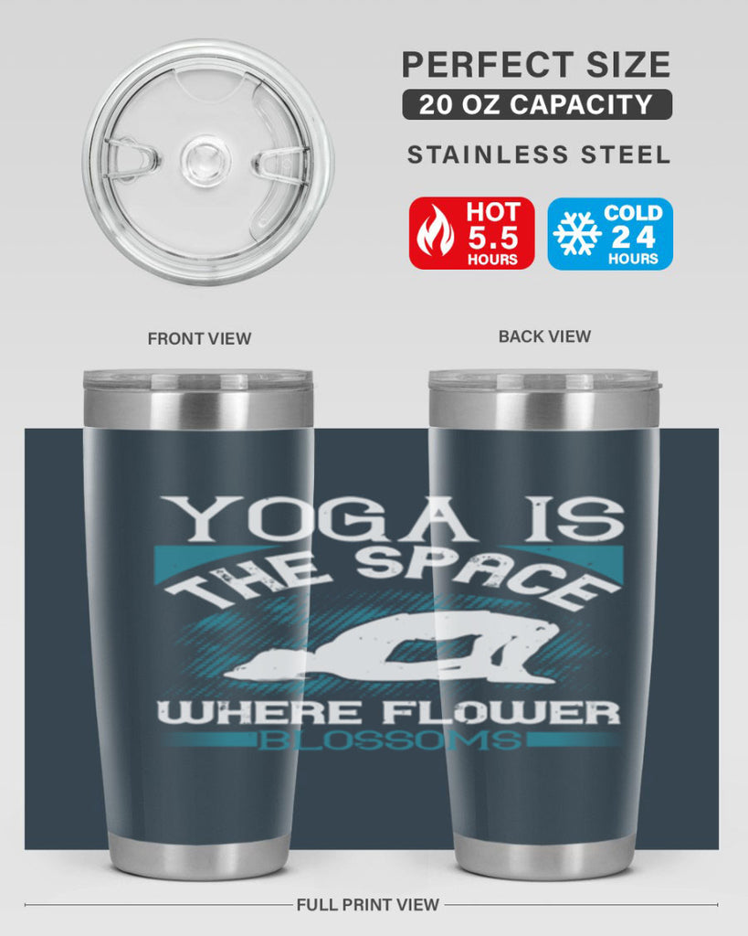 yoga is the space where flower blossoms 14#- yoga- Tumbler