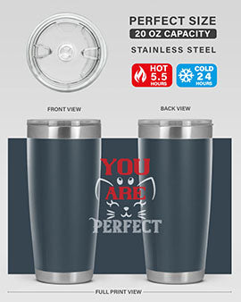you are perfect Style 124#- cat- Tumbler