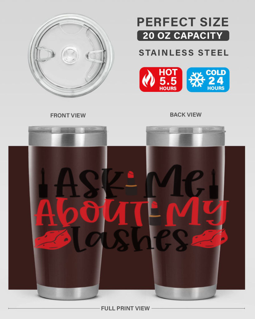 Ask Me About My Lashes Style 255#- make up- Tumbler
