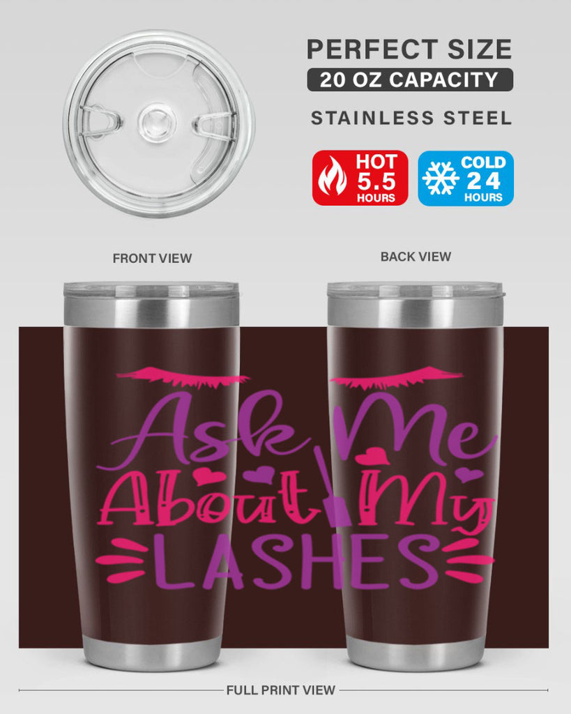 Ask Me About My Lashes Style 256#- make up- Tumbler