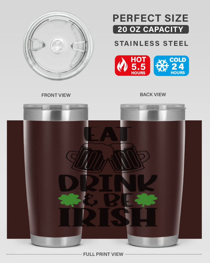 Eat Drink Be Irish Style 101#- St Patricks Day- Tumbler