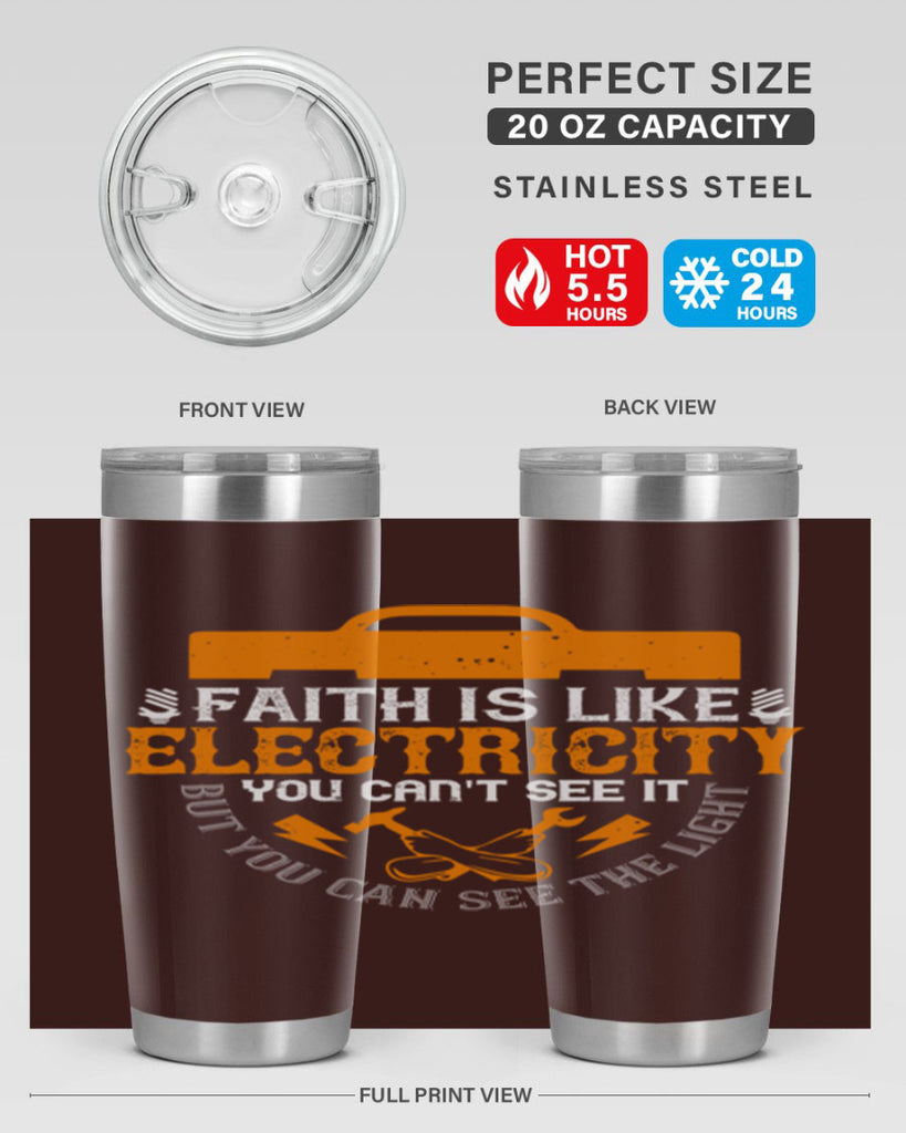 Faith is like electricity You cant see it but you can see the light Style 41#- electrician- tumbler