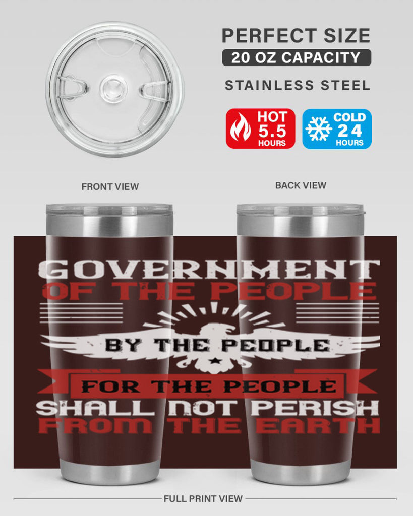 Government of the people by the people for the people shall not perish from the earth Style 96#- Fourt Of July- Tumbler
