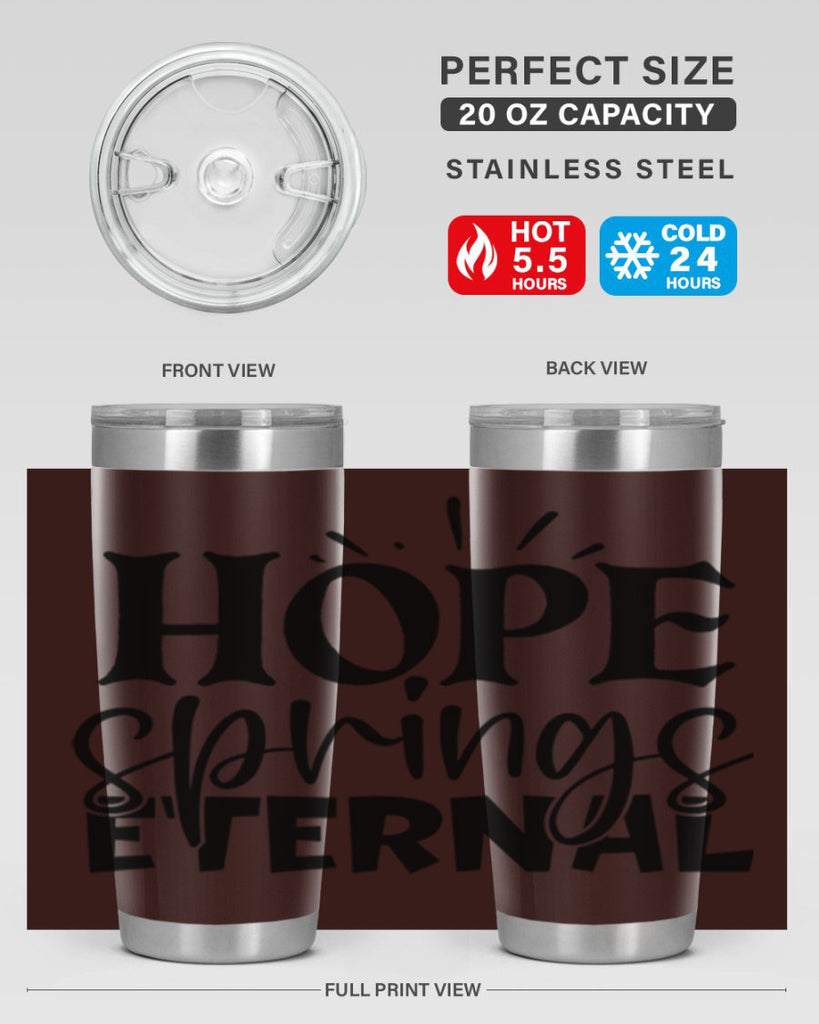 Hope springs eternal 4#- spring- Tumbler