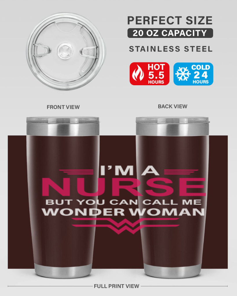 I am nurse but you can call me wonder woman Style 327#- nurse- tumbler