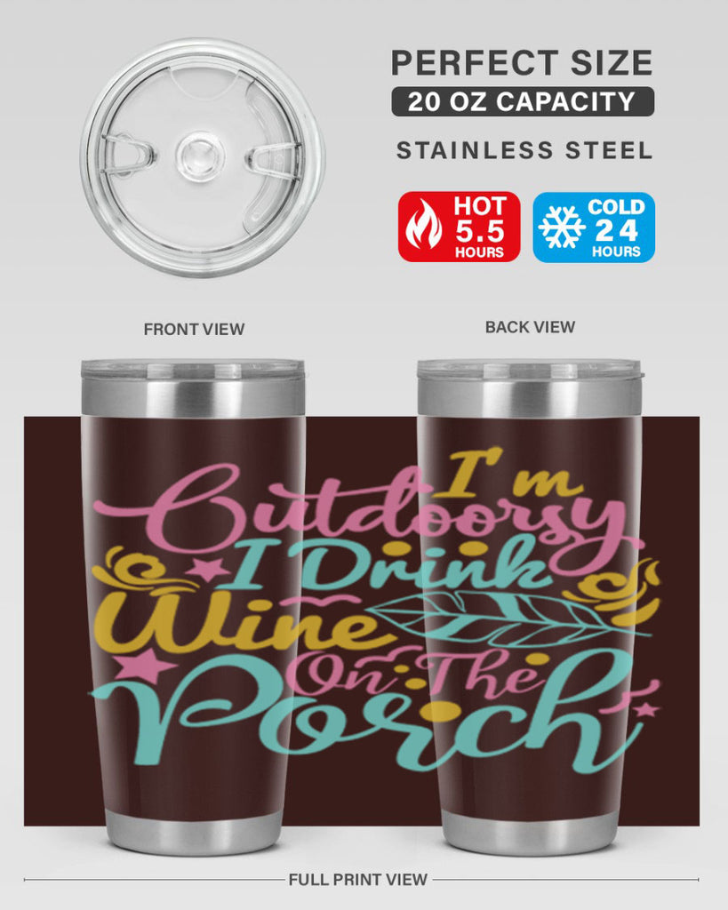 IM OUTDOORSY I DRINK WINE ON THE PORCH Style 61#- summer- Tumbler