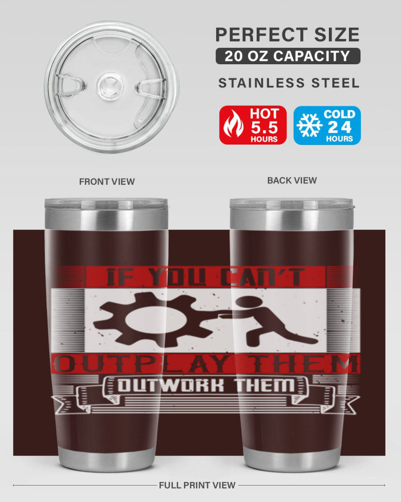 If you can’t outplay them outwork them Style 31#- coaching- tumbler