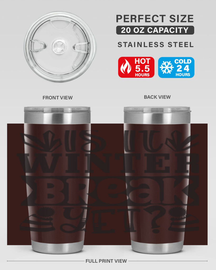 Is it winter break yet 255#- winter- Tumbler