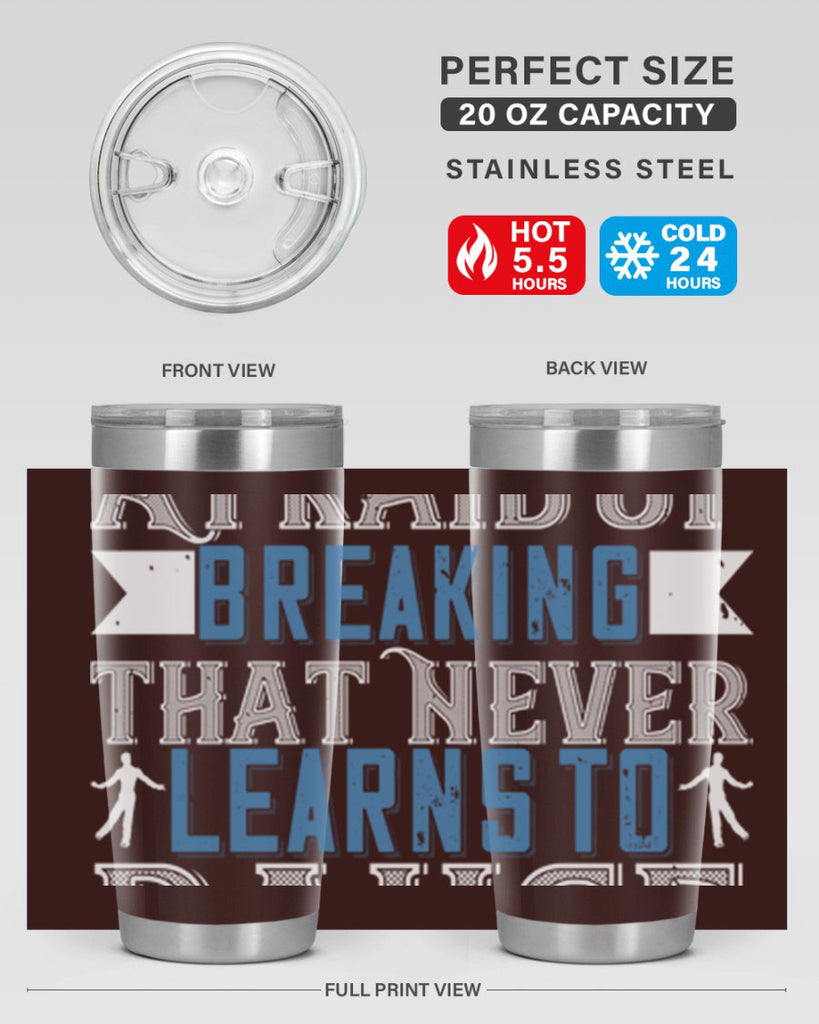 It’s the heart afraid of breaking that never learns to dance 21#- dance- Tumbler