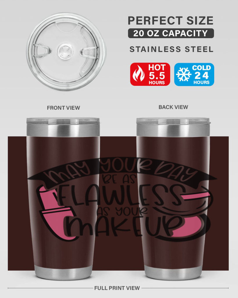 May Your Day Be As Flawless As Your Makeup Style 38#- make up- Tumbler