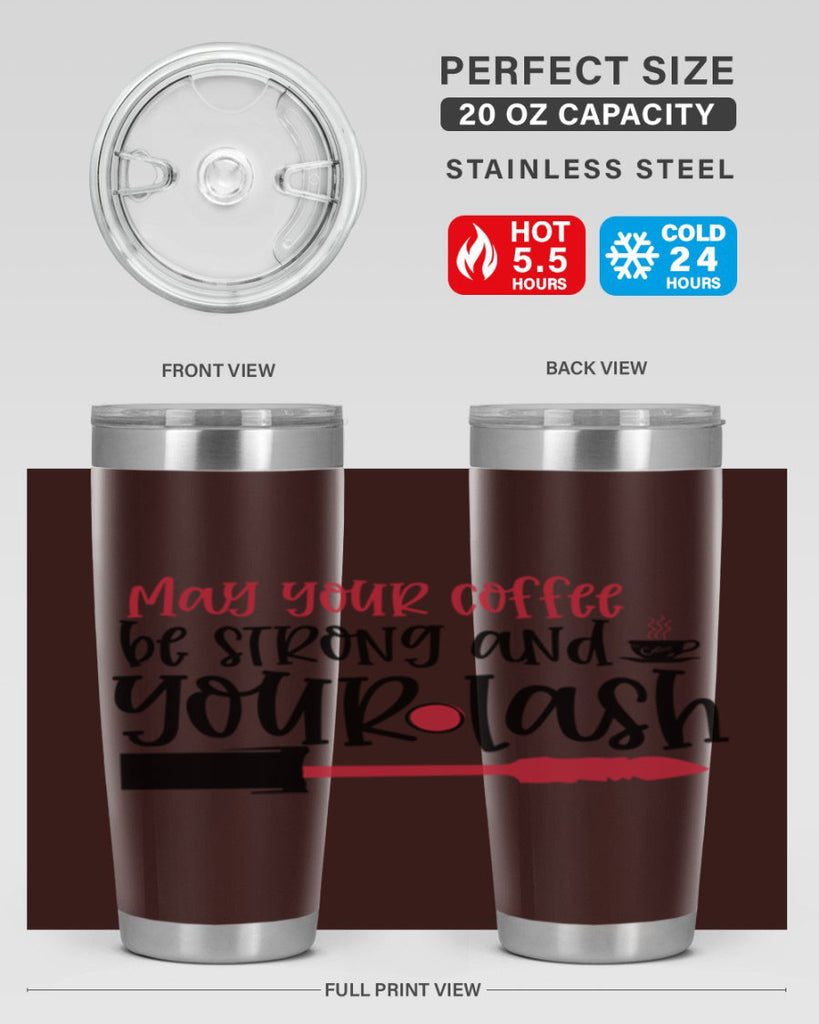 May your coffee be strong and your lash design Style 222#- make up- Tumbler