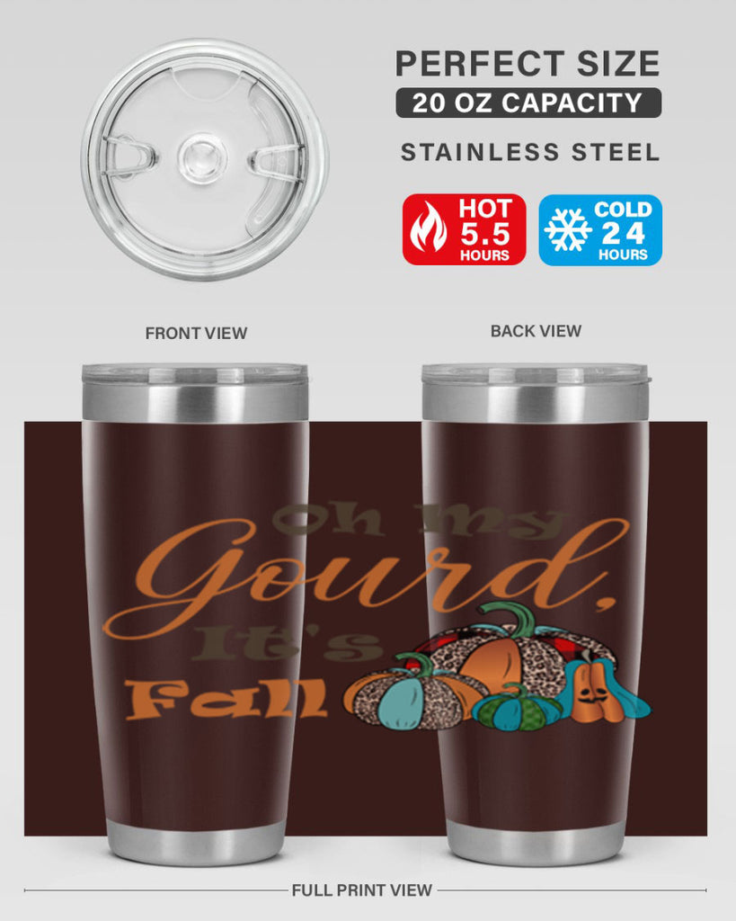 Oh My Gourd It s Fall 458#- fall- Tumbler